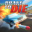 Brake to Die